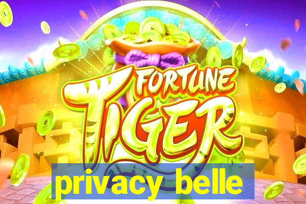 privacy belle